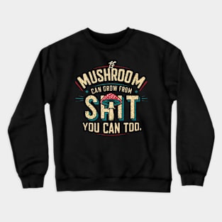 Growth Amidst Adversity, Mushroom Magic Crewneck Sweatshirt